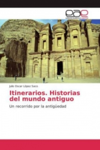 Carte Itinerarios. Historias del mundo antiguo Julio Oscar López Saco