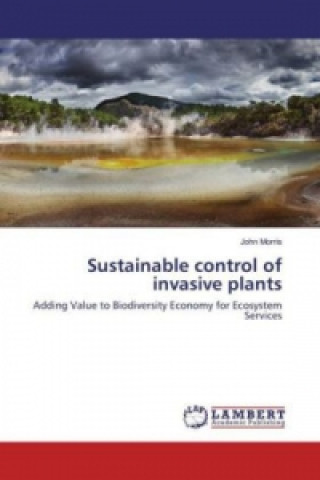 Kniha Sustainable control of invasive plants John Morris