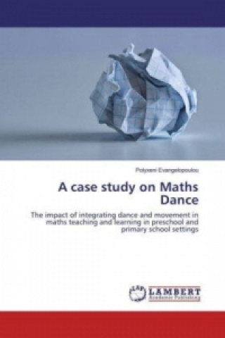 Könyv A case study on Maths Dance Polyxeni Evangelopoulou