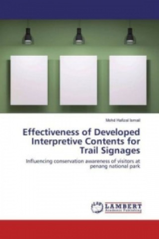 Könyv Effectiveness of Developed Interpretive Contents for Trail Signages Mohd Hafizal Ismail