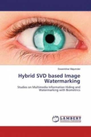 Книга Hybrid SVD based Image Watermarking Swanirbhar Majumder