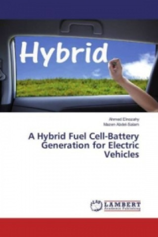 Книга A Hybrid Fuel Cell-Battery Generation for Electric Vehicles Ahmed Elnozahy