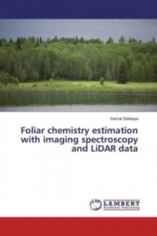 Książka Foliar chemistry estimation with imaging spectroscopy and LiDAR data Kemal Gökkaya