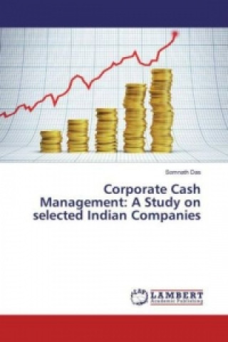 Kniha Corporate Cash Management: A Study on selected Indian Companies Somnath Das