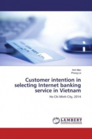 Kniha Customer intention in selecting Internet banking service in Vietnam Anh Mac