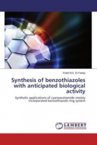 Livre Synthesis of benzothiazoles with anticipated biological activity Walid M. S. El-Fadaly