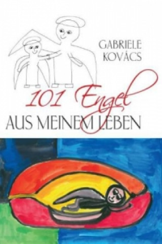 Kniha 101 Engel aus meinem Leben Gabriele Kovács