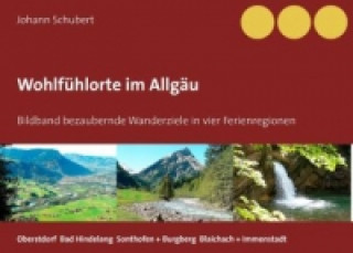 Kniha Wohlfühlorte im Allgäu Johann Schubert