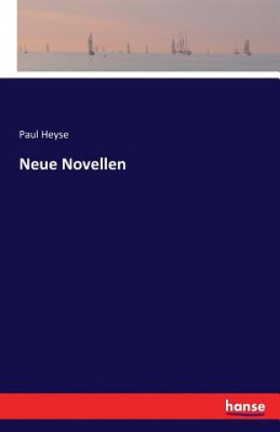 Kniha Neue Novellen Paul Heyse