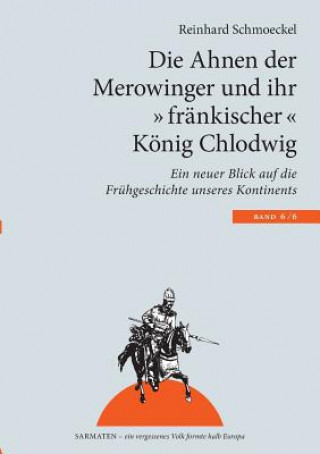 Carte Ahnen der Merowinger und ihr frankischer Koenig Chlodwig Reinhard Schmoeckel