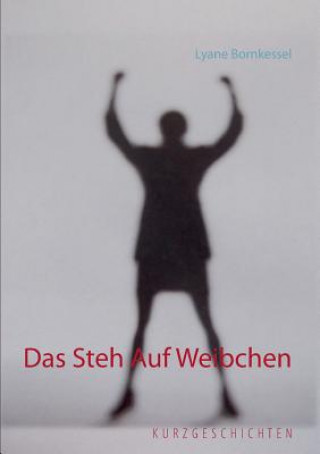 Könyv Steh Auf Weibchen Lyane Bornkessel