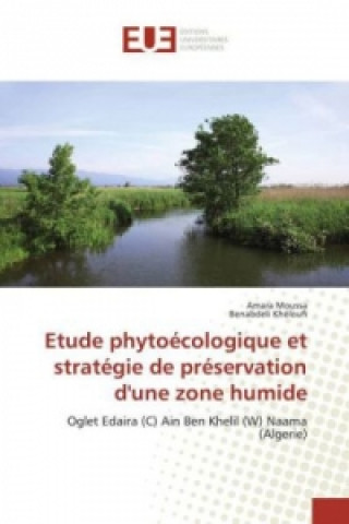 Könyv Etude phytoécologique et stratégie de préservation d'une zone humide Amara Moussa