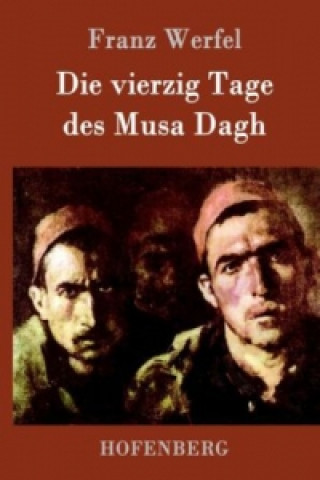 Könyv Die vierzig Tage des Musa Dagh Franz Werfel