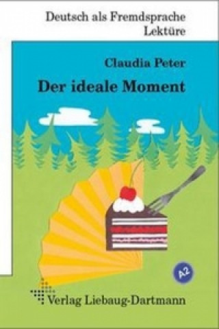 Könyv Der ideale Moment Claudia Peter