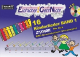 Nyomtatványok Einfacher!-Geht-Nicht: 16 Kinderlieder für das SONOR BWG Boomwhackers Glockenspiel, m. 1 Audio-CD. Bd.1 Martin Leuchtner