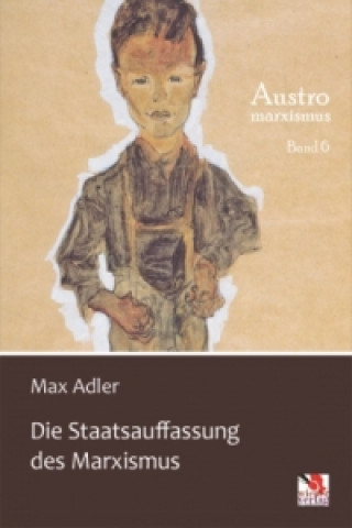 Könyv Die Staatsauffassung des Marxismus Max Adler