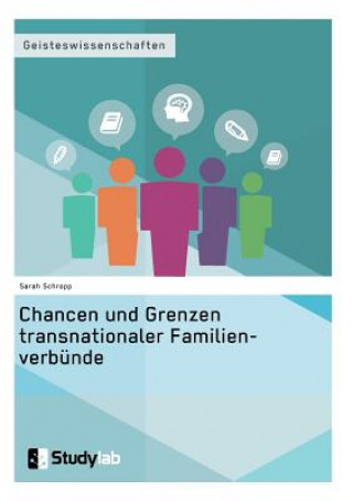 Kniha Chancen und Grenzen transnationaler Familienverbunde Sarah Schropp
