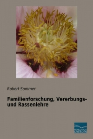 Kniha Familienforschung, Vererbungs- und Rassenlehre Robert Sommer