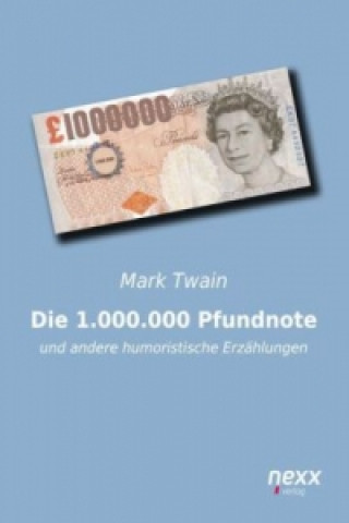 Kniha Die 1.000.000 Pfundnote Mark Twain