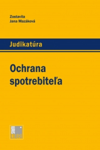 Książka Ochrana spotrebiteľa Jana Mazáková