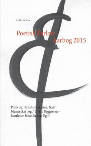 Kniha Poetisk Parloir - Aarbog 2015 Le Berthélaine