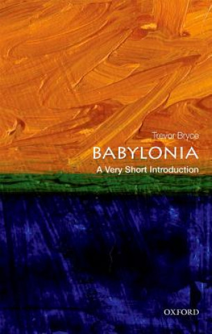 Carte Babylonia: A Very Short Introduction Trevor Bryce
