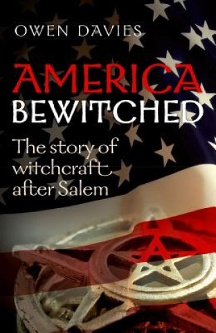 Kniha America Bewitched Owen Davies