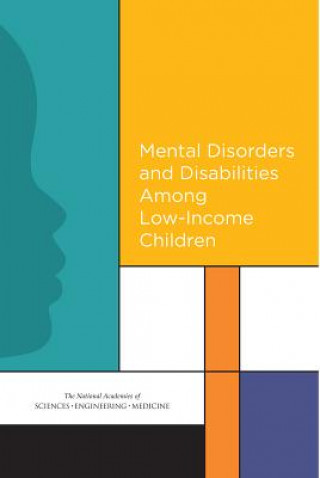 Carte Mental Disorders and Disabilities Among Low-Income Children National Academies of Science Engineering & Medici