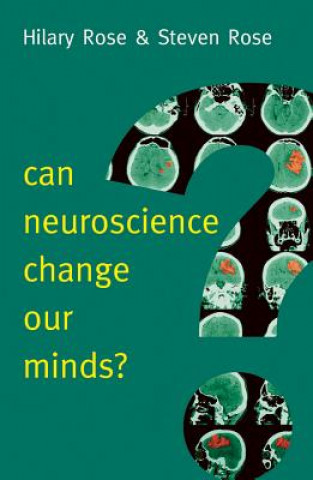 Knjiga Can Neuroscience Change Our Minds? Steven Rose