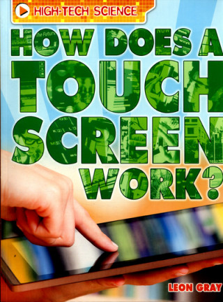 Kniha High-Tech Science: How Does a Touch Screen Work? Leon Gray