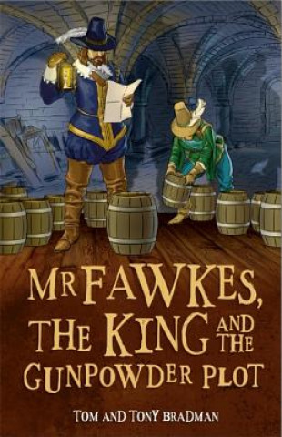 Kniha Short Histories: Mr Fawkes, the King and the Gunpowder Plot Tom Bradman