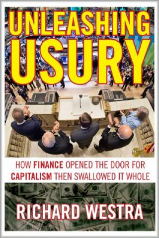 Carte Unleashing Usury Richard Westra