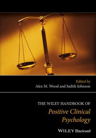 Kniha Wiley Handbook of Positive Clinical Psychology Alex M. Wood