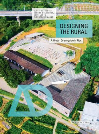 Kniha Designing the Rural - A Global Countryside in Flux AD Joshua Bolchover