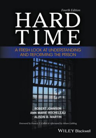 Книга Hard Time - A Fresh Look at Understanding and Rerforming the Prison Robert Johnson