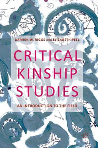 Kniha Critical Kinship Studies Damien Riggs