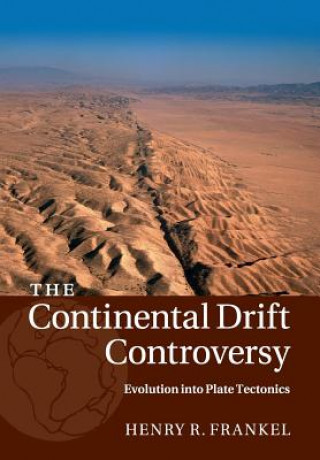 Livre Continental Drift Controversy: Volume 4, Evolution into Plate Tectonics Henry R. Frankel