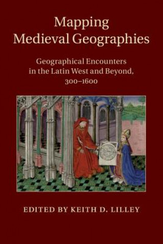 Livre Mapping Medieval Geographies Keith D. Lilley