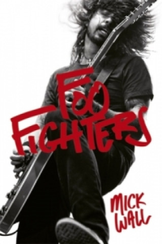 Knjiga Foo Fighters Mick Wall