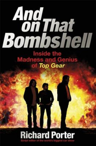 Книга And On That Bombshell Richard Porter