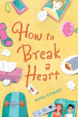 Knjiga How To Break A Heart Kiera Stewart