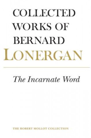 Kniha Incarnate Word Bernard Lonergan