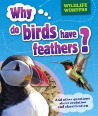 Kniha Wildlife Wonders: Why Do Birds Have Feathers? Pat Jacobs