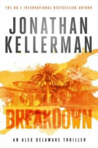 Kniha Breakdown (Alex Delaware series, Book 31) Jonathan Kellerman