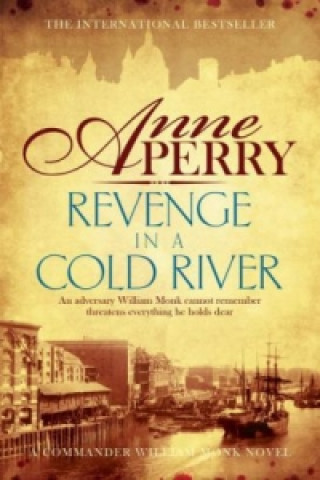 Książka Revenge in a Cold River (William Monk Mystery, Book 22) Anne Perry