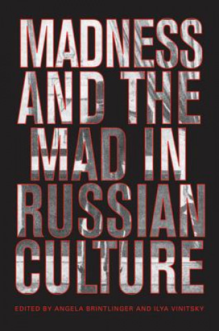 Książka Madness and the Mad in Russian Culture Angela Brintlinger