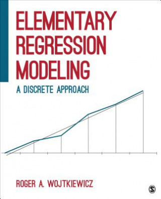 Kniha Elementary Regression Modeling Roger A. Wojtkiewicz
