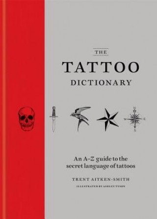 Kniha Tattoo Dictionary Trent Aitken-Smith