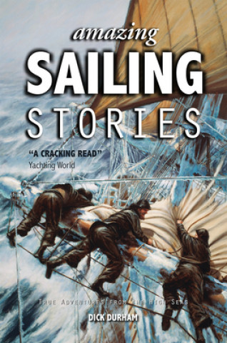 Carte Amazing Sailing Stories Dick Durham