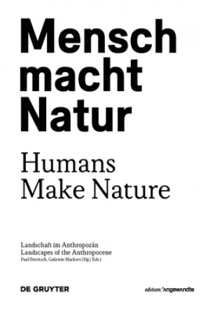 Book Mensch macht Natur / Humans Make Nature Paul Petritsch